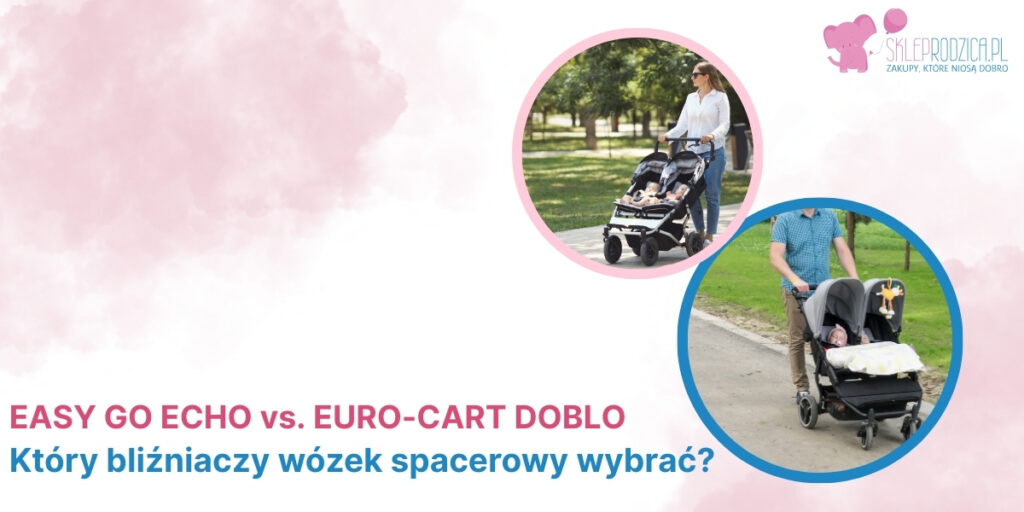 Wybór wózka bliźniaczego w 2026 roku Różnice pomiędzy wózkiem dla niemowląt EURO CART a EASY GO